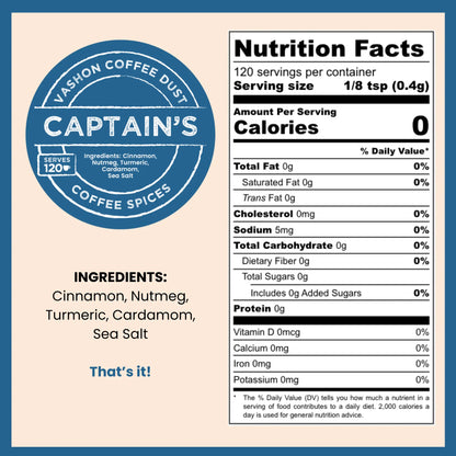 Vashon Island Coffee Captain's coffee dust label depicting ingredients of cinnamon, turmeric, nutmeg, turmeric, cardamom and sea salt with a calorie value of zero against a beige background.