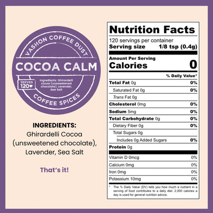 Ingredient and nutrition facts label for Vashon Island Cocoa Calm Coffee Dust showing zero calories and no artificial ingredients or fillers.
