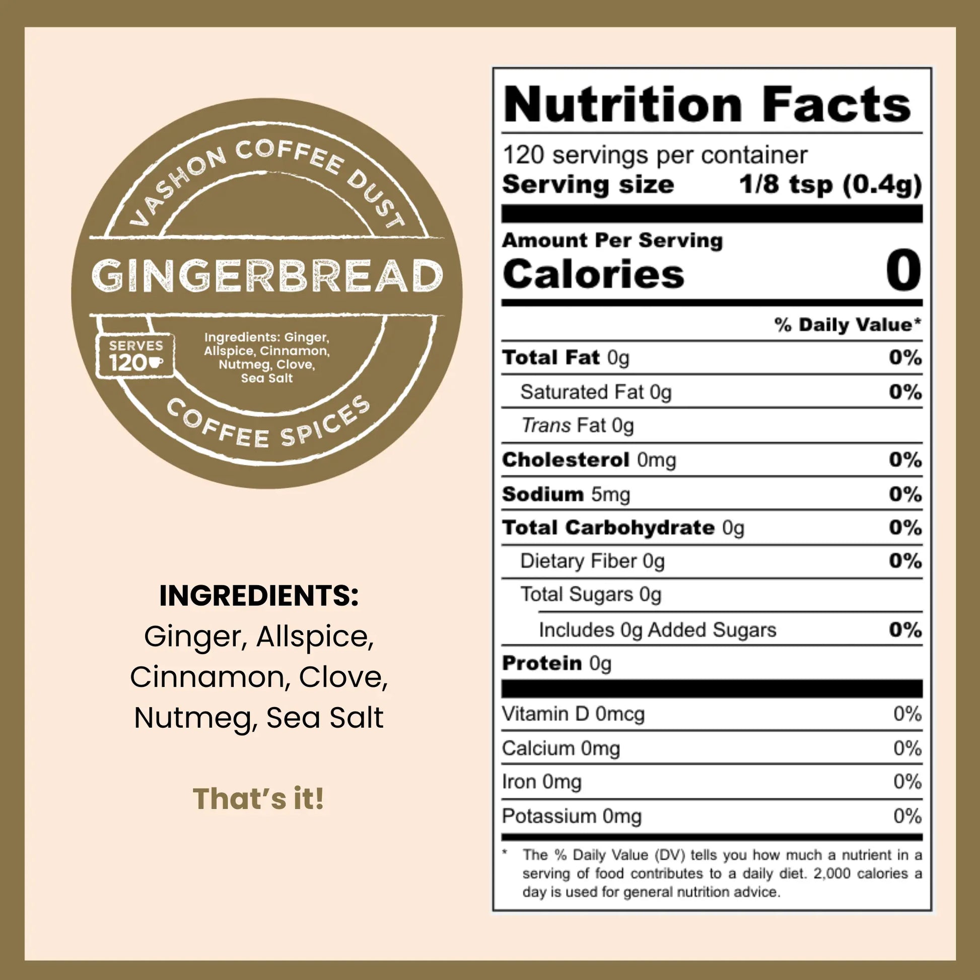 Vashon Island Coffee Dust ingredient and nutrition label for its Gingerbread flavor, indicating ginger, allspice, cinnamon, clove, nutmeg and sea salt with no calories or artificial ingredients. 